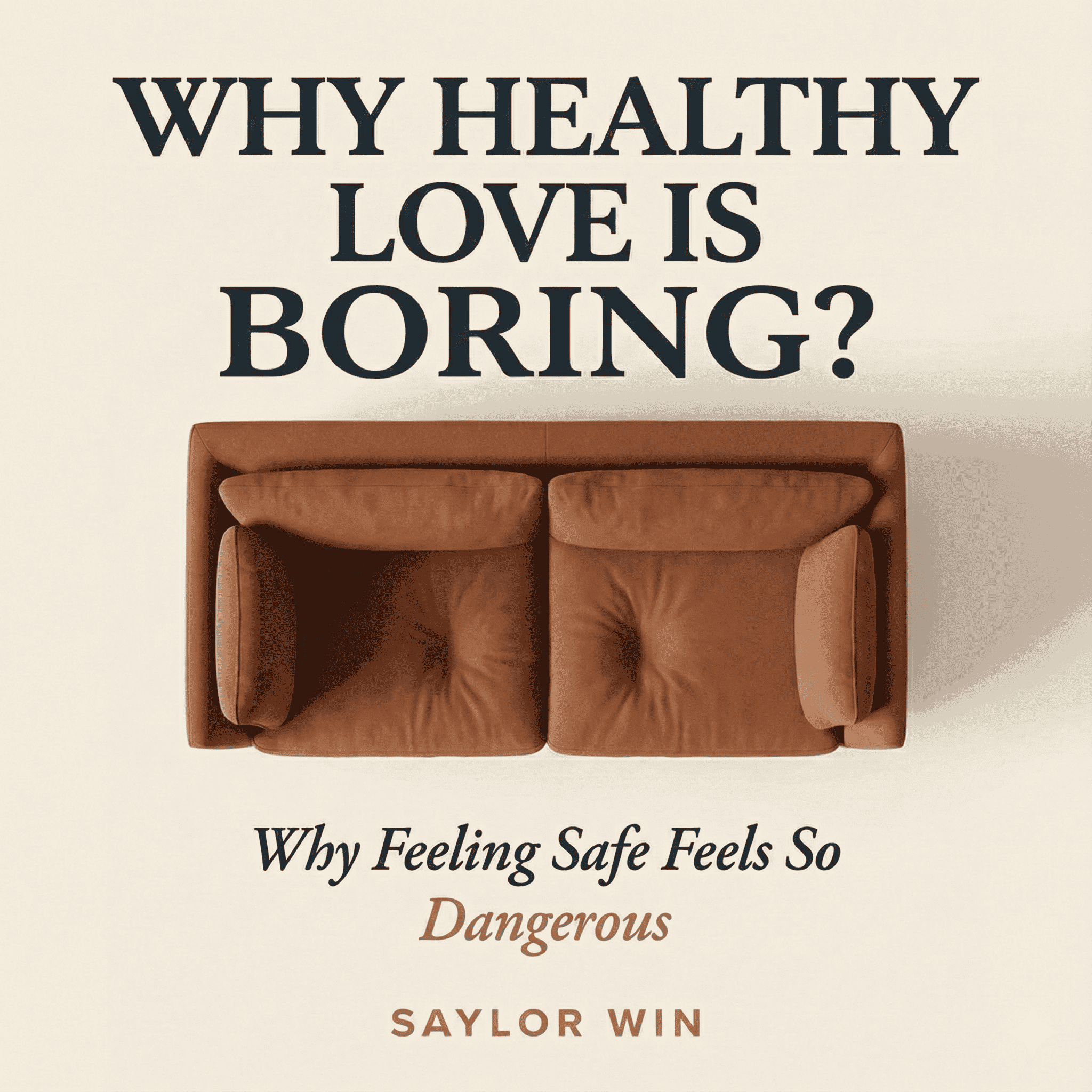 Why Healthy Love Is Boring